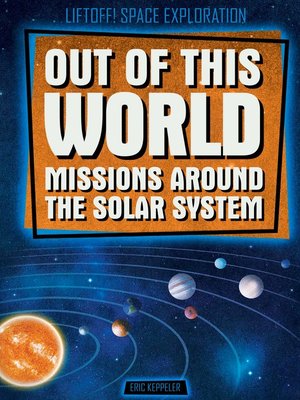 cover image of Out of This World Missions Around the Solar System